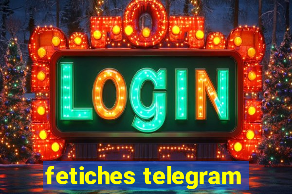 fetiches telegram